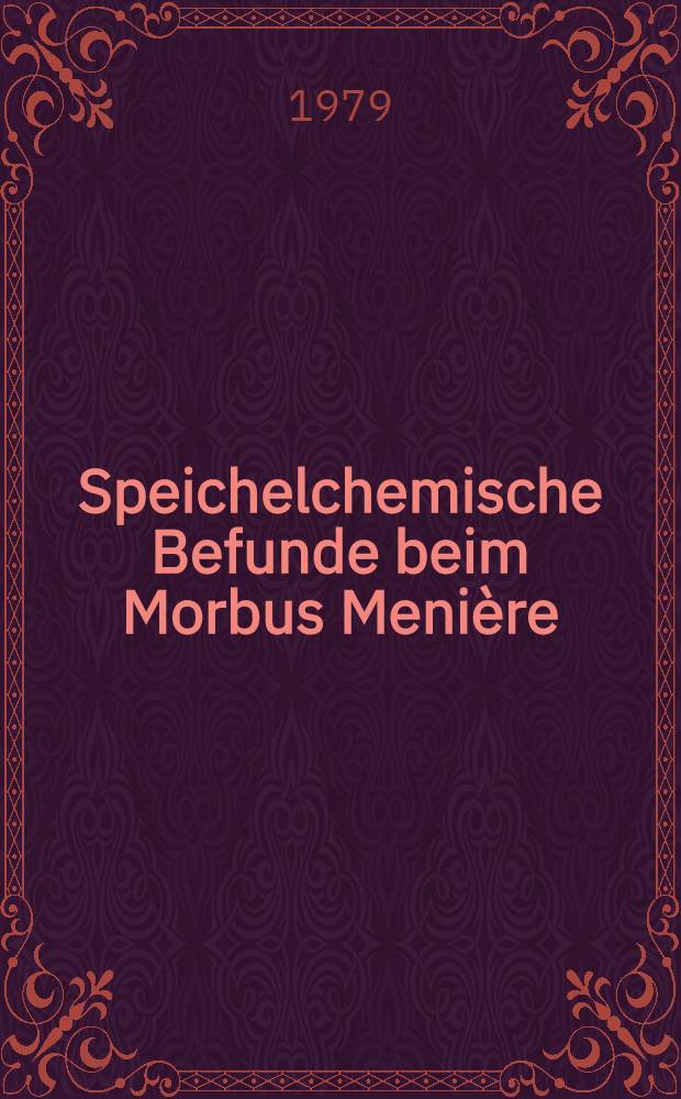 Speichelchemische Befunde beim Morbus Meni&egrave;re : Inaug.-Diss