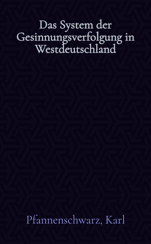 Das System der Gesinnungsverfolgung in Westdeutschland