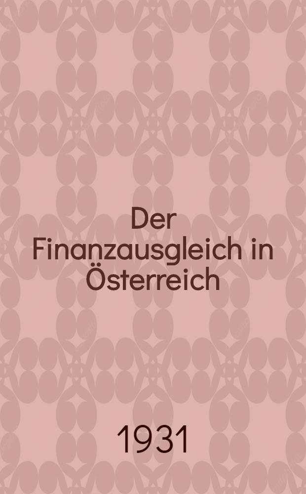 Der Finanzausgleich in Österreich; das System, seine Begründung und Durchführung