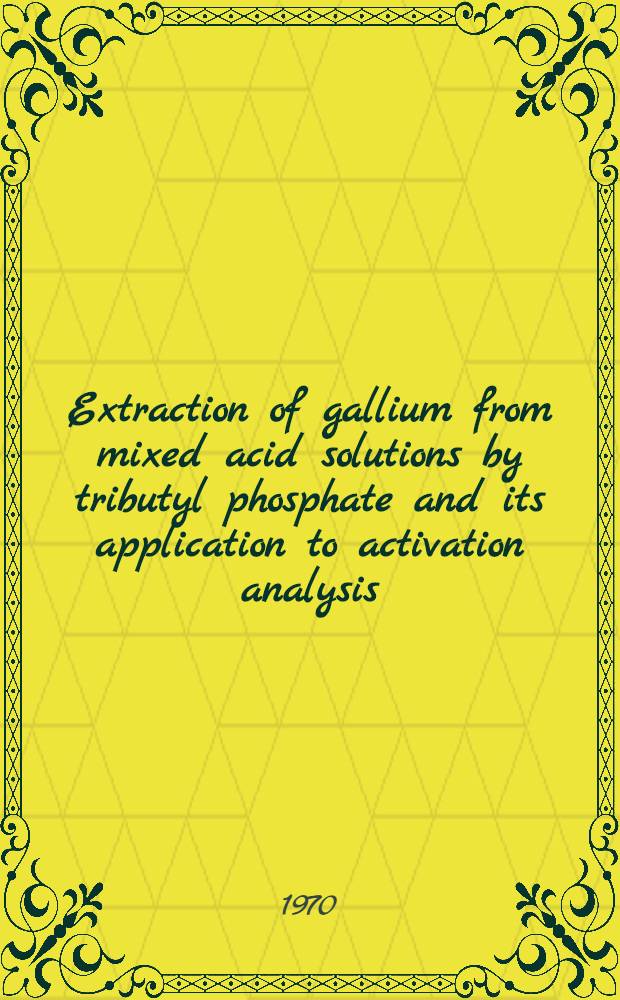 Extraction of gallium from mixed acid solutions by tributyl phosphate and its application to activation analysis