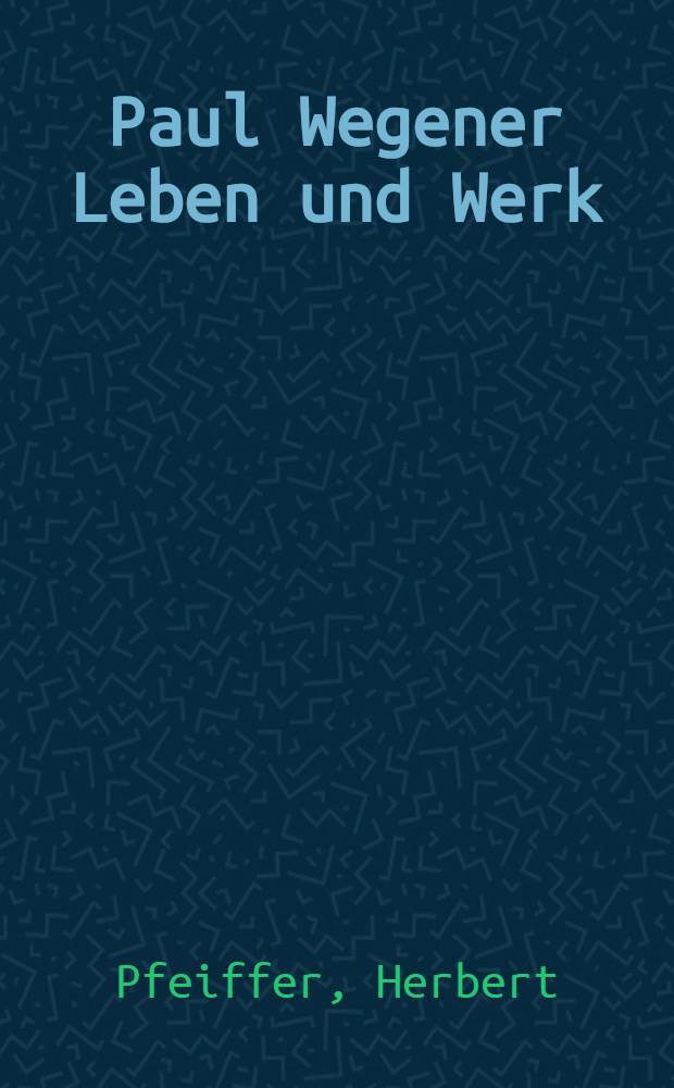 Paul Wegener[Leben und Werk]