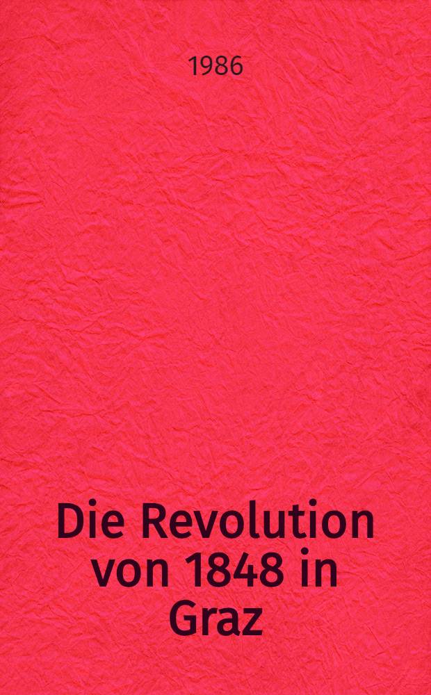 Die Revolution von 1848 in Graz