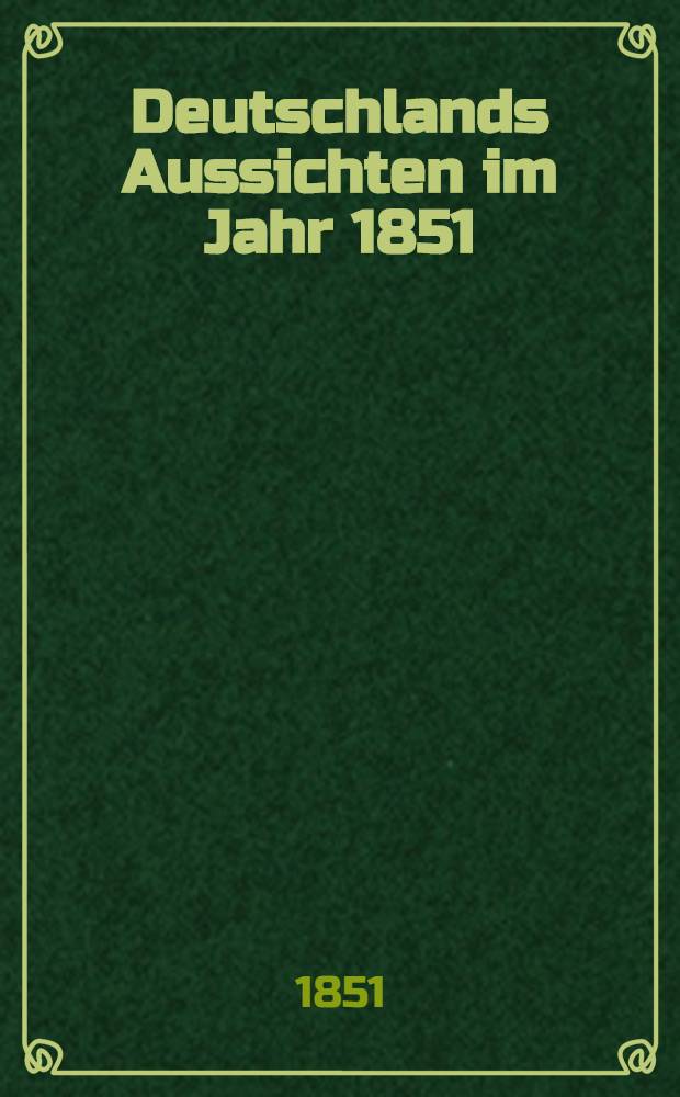 Deutschlands Aussichten im Jahr 1851