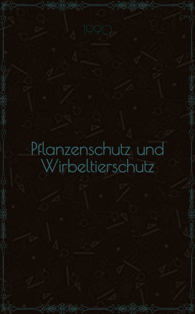 Pflanzenschutz und Wirbeltierschutz = Plant protection and vertebrate conservation : Probleme und Lösungsansätze : Vortr. der 2. Tagung des Arbeitskreises Wirbeltiere der Dt. Snytomed. Ges. am 6/7 Nov. 1989 in Schneverdingen