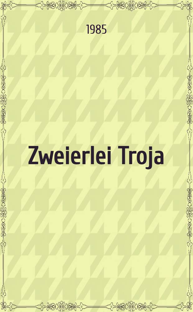 Zweierlei Troja