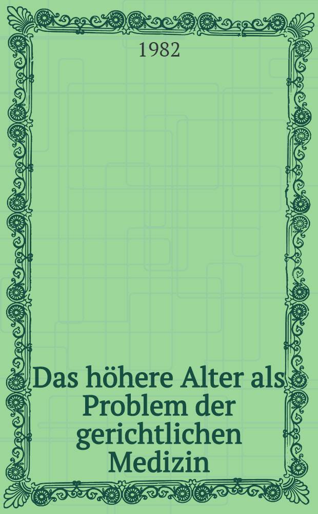 Das höhere Alter als Problem der gerichtlichen Medizin : Analyse der Obduktionsunterlagen des Tübinger Inst. für gerichtliche Medizin aus dem Jahren 1974 bis 1978, unter besonderer Berücksichtigung tödlicher Fußgängerunfälle im höheren Lebensalter : Inaug.-Diss