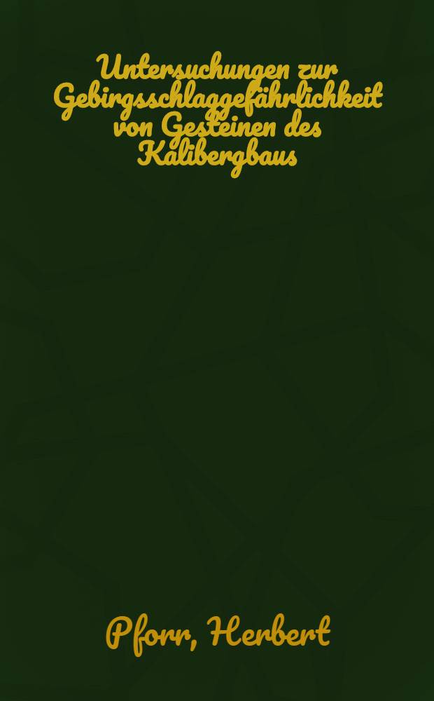 Untersuchungen zur Gebirgsschlaggefährlichkeit von Gesteinen des Kalibergbaus