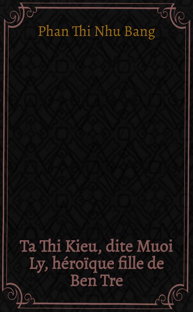 Ta Thi Kieu, dite Muoi Ly, héroïque fille de Ben Tre