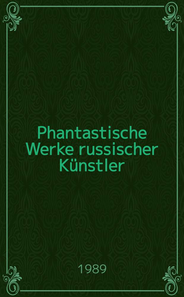 Phantastische Werke russischer K&uuml;nstler : Album