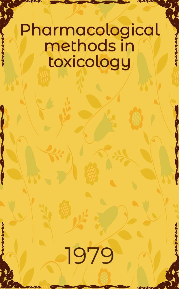 Pharmacological methods in toxicology
