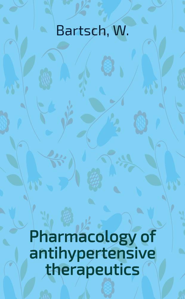Pharmacology of antihypertensive therapeutics