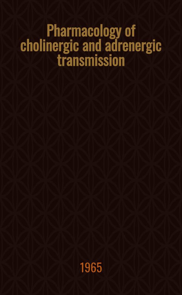 Pharmacology of cholinergic and adrenergic transmission