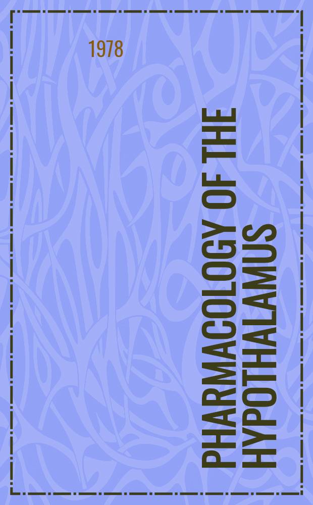 Pharmacology of the hypothalamus : Proc. of a Brit. pharmacological soc. Intern. symp. on the hypothalamus held on Thursday, Sept. 8th, 1977 at the Univ. of Manchester, U. K