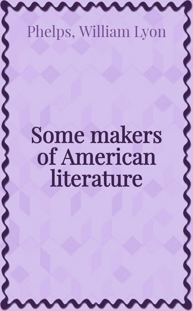Some makers of American literature