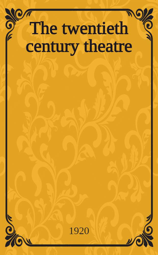 The twentieth century theatre : Observations on the contemporary Engl. a. Amer. stage