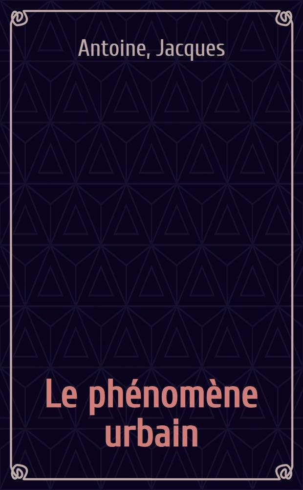 Le ph&eacute;nom&egrave;ne urbain