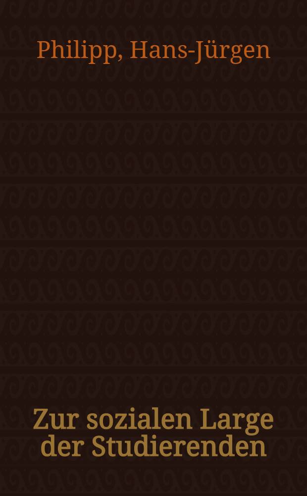 Zur sozialen Large der Studierenden : Unter bes. Ber&uuml;cksichtigung der Hohenheimer Studierenden