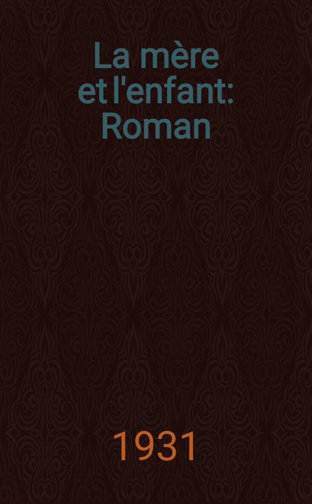 La mère et l'enfant : Roman