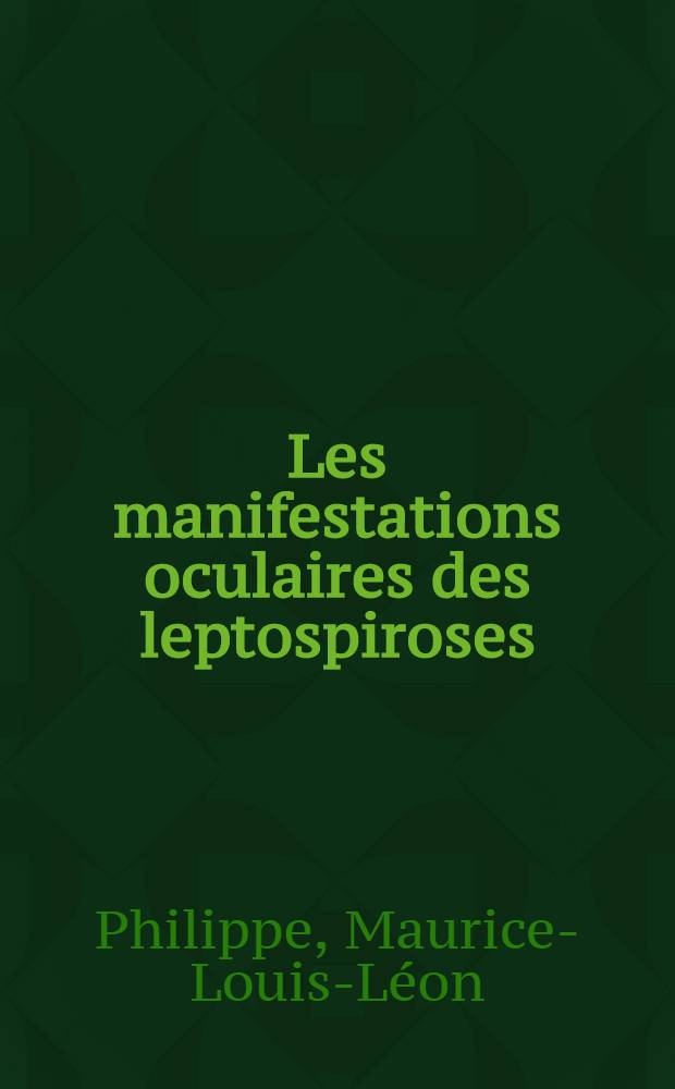 Les manifestations oculaires des leptospiroses : Thèse ..