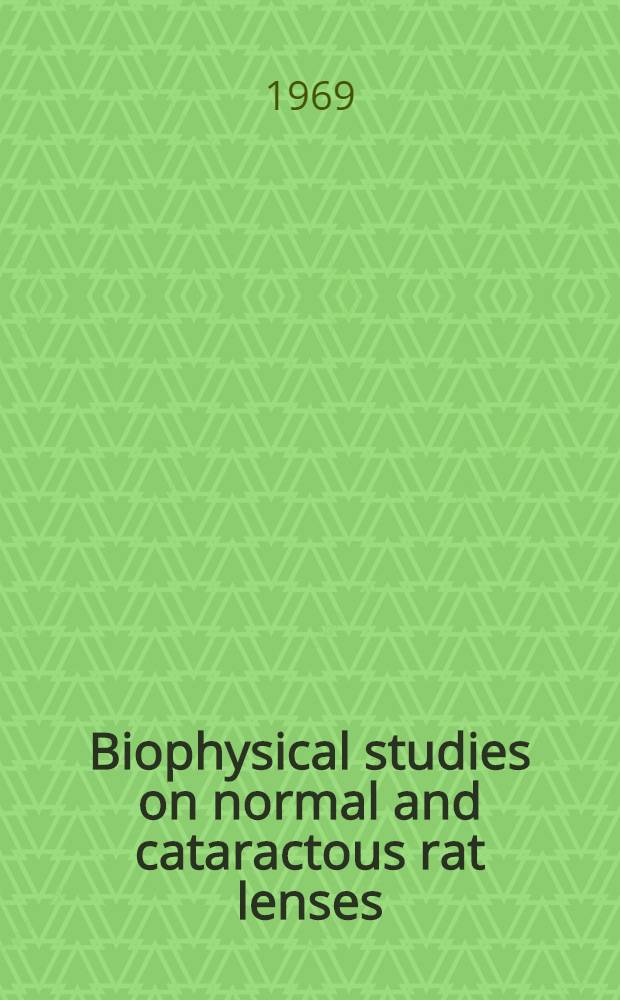 Biophysical studies on normal and cataractous rat lenses