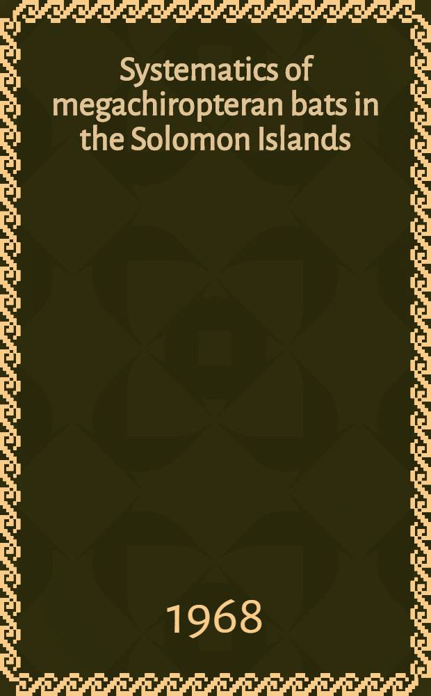 Systematics of megachiropteran bats in the Solomon Islands