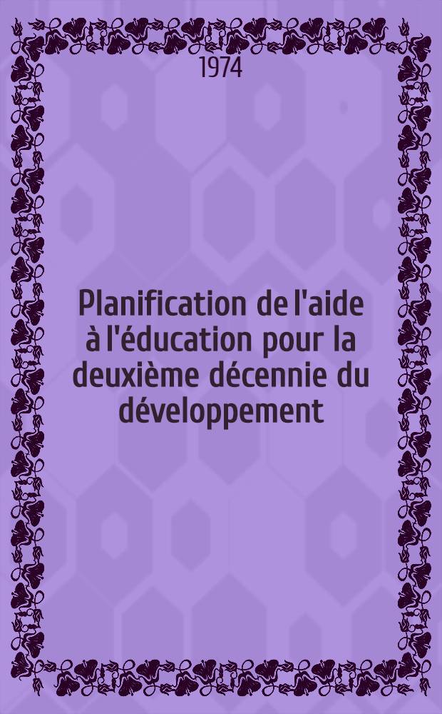 Planification de l'aide à l'éducation pour la deuxième décennie du développement