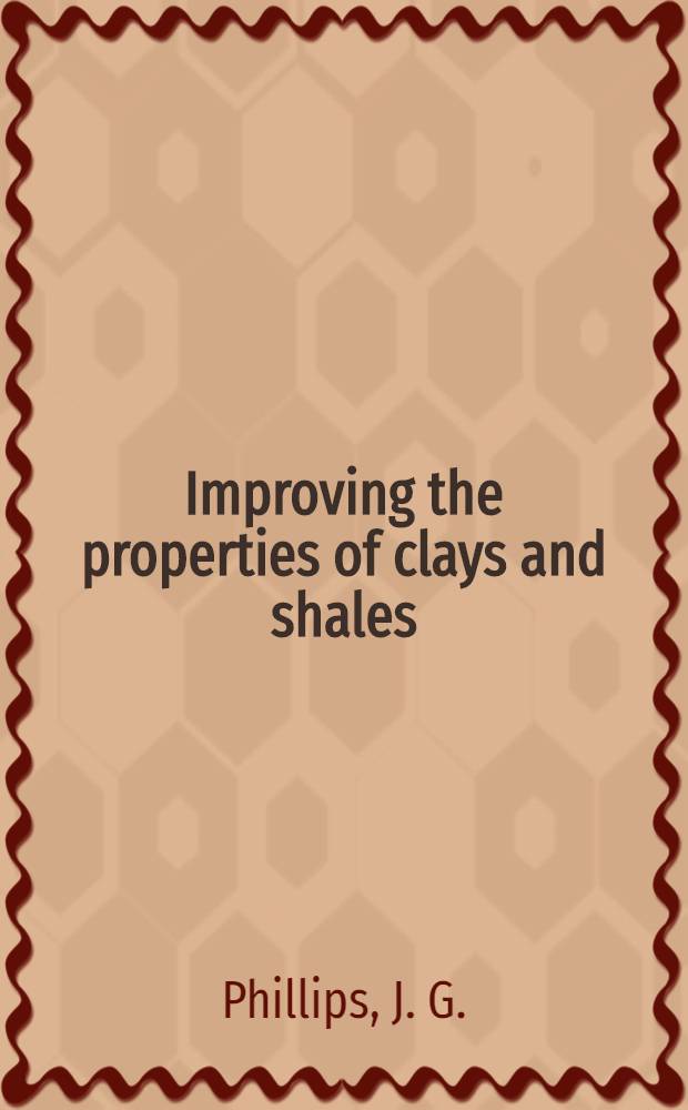 Improving the properties of clays and shales