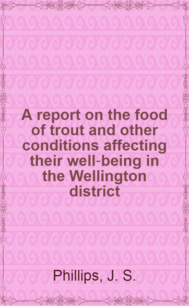 A report on the food of trout and other conditions affecting their well-being in the Wellington district