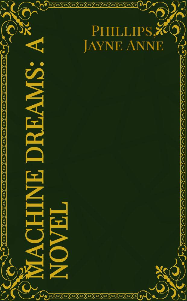 Machine dreams : A novel