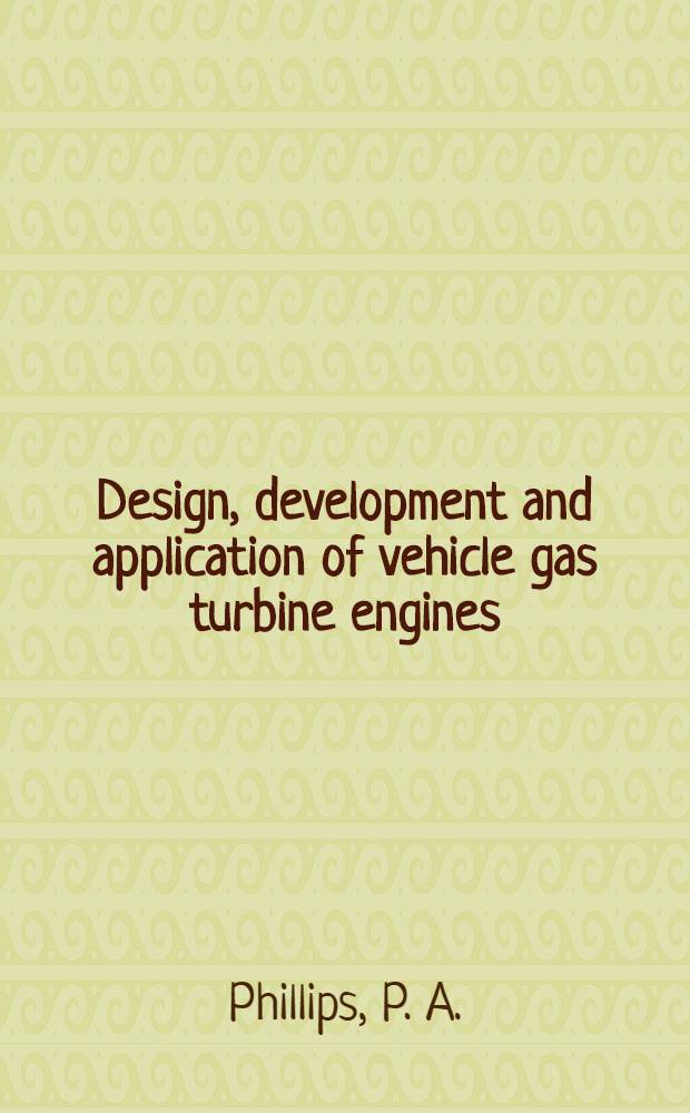 Design, development and application of vehicle gas turbine engines