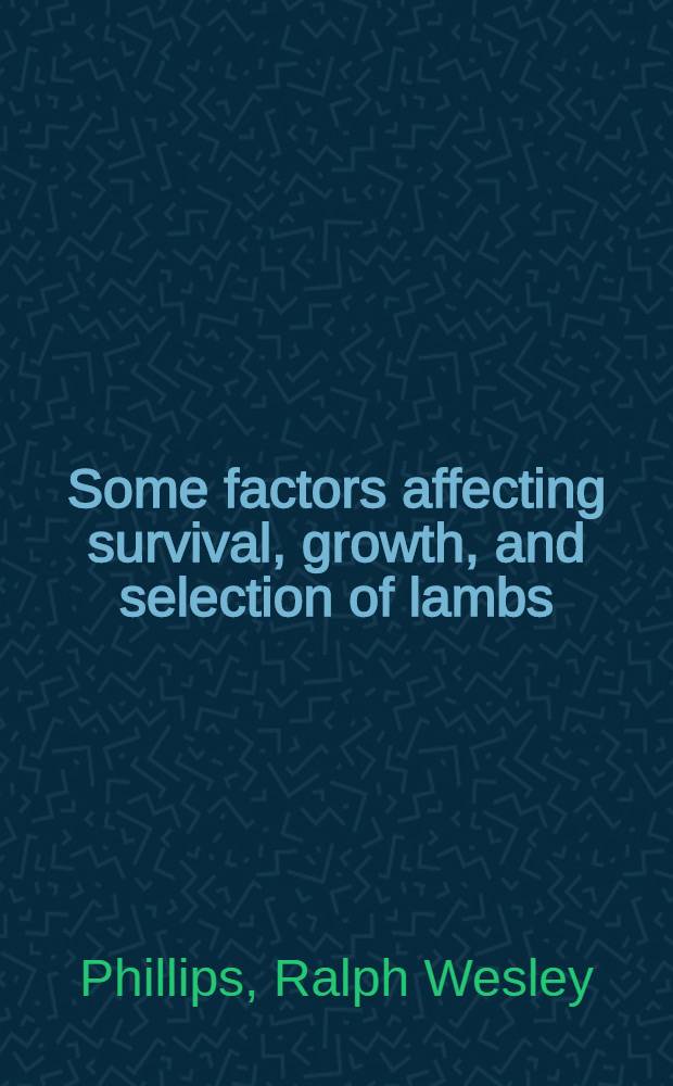 Some factors affecting survival, growth, and selection of lambs