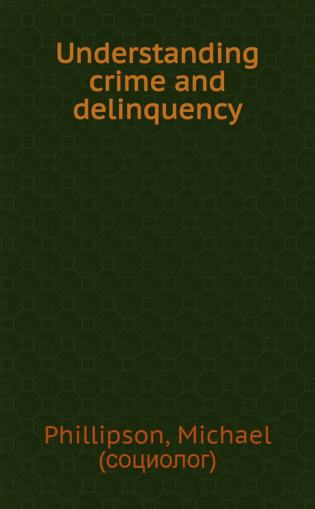 Understanding crime and delinquency : A sociological introduction