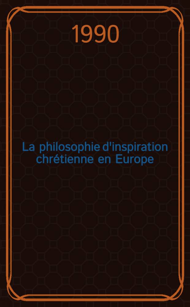 La philosophie d'inspiration chrétienne en Europe