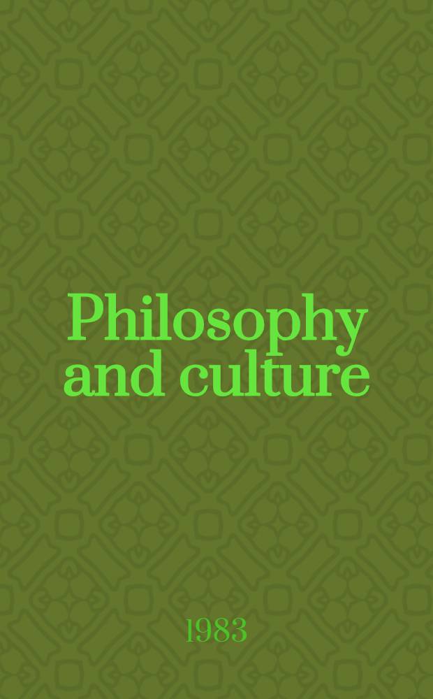 Philosophy and culture : Studies from Hungary : Publ. on the occasion of the 17th World congr. of philosophy