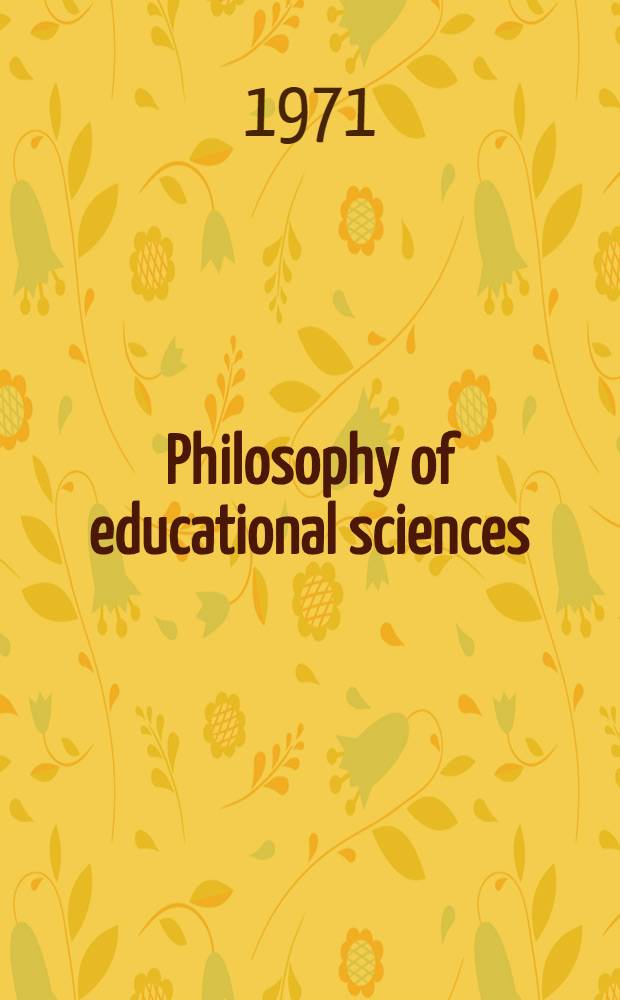 Philosophy of educational sciences : Symposium