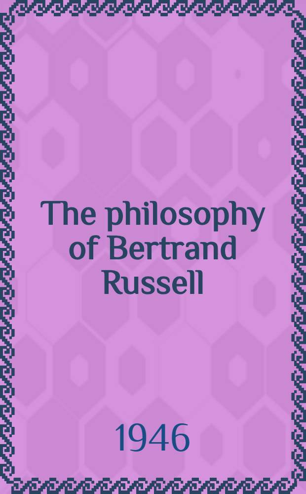 The philosophy of Bertrand Russell
