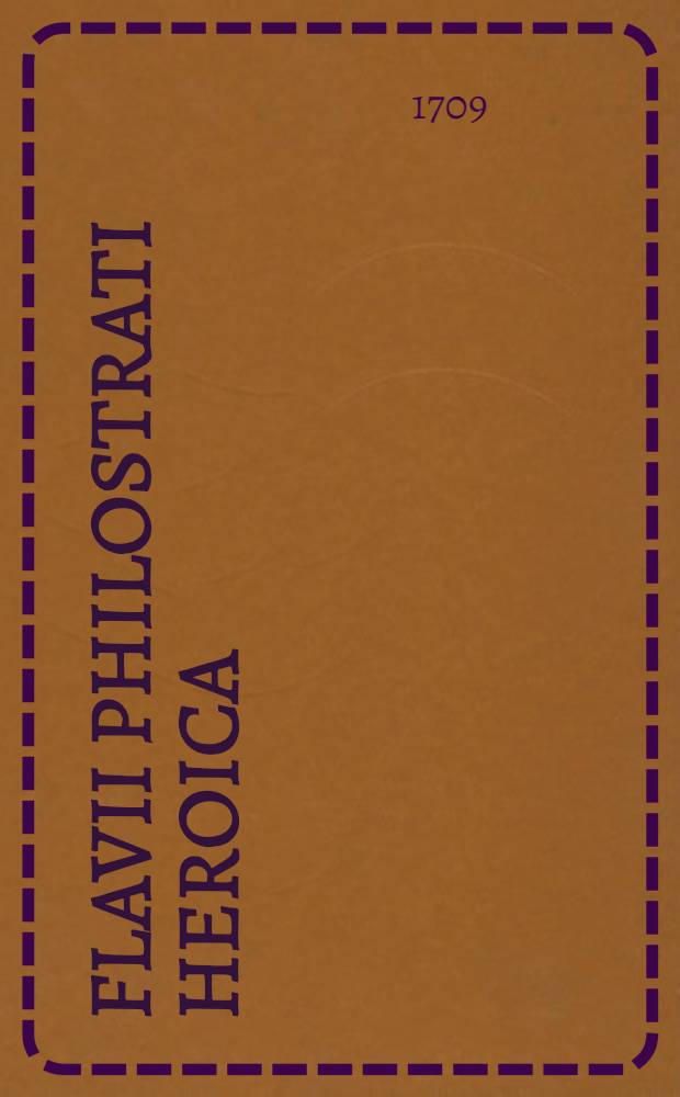 Flavii Philostrati Heroica