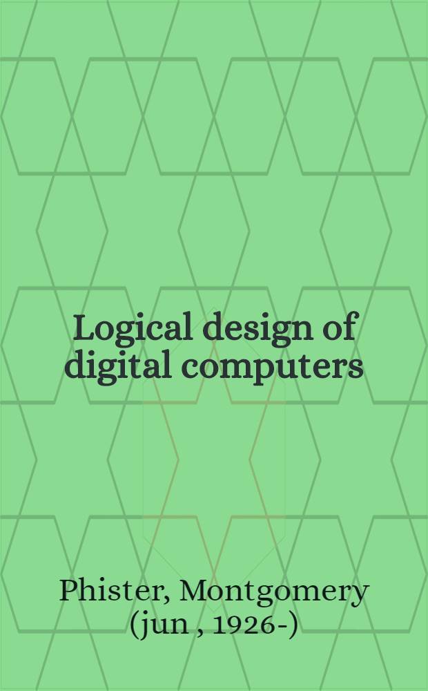 Logical design of digital computers