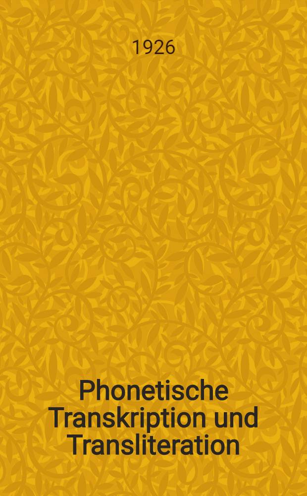 Phonetische Transkription und Transliteration : Nach den Verhandlungen der Kopenhagener Konferenz im April 1925