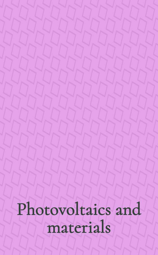 Photovoltaics and materials : Contains sections 7 a. 12