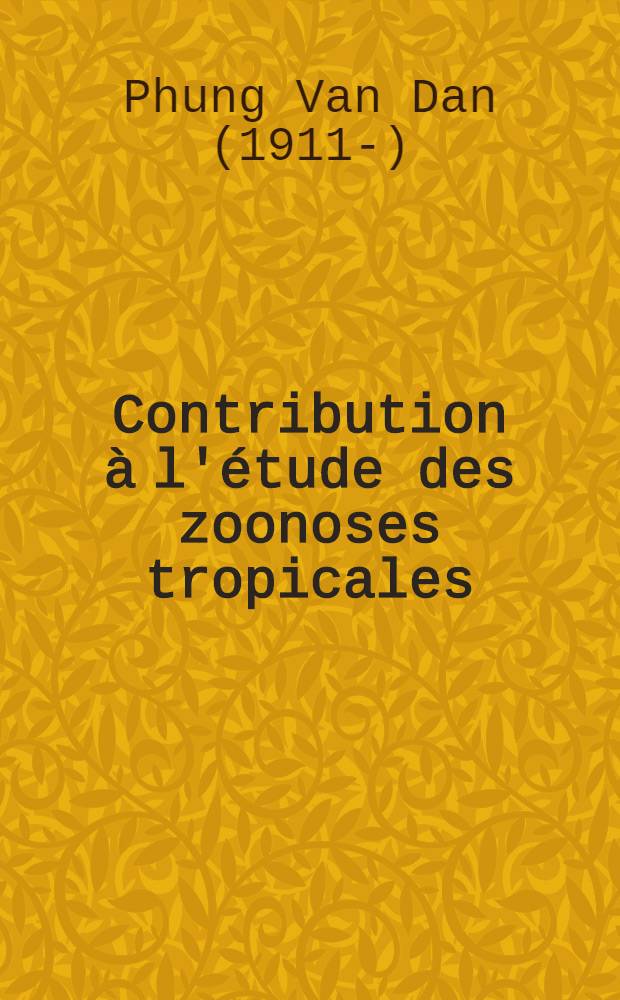 Contribution à l'étude des zoonoses tropicales: le bacille de Whitmore et la melioïdose : Thèse, présentée ... pour obtenir le grade de docteur vétérinaire