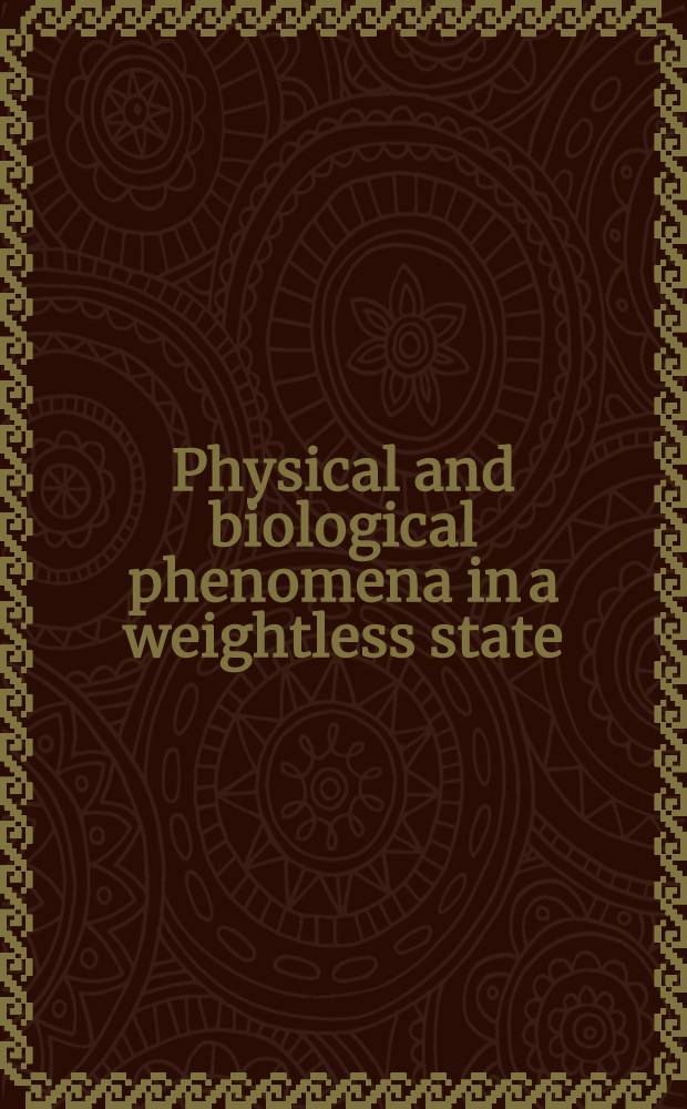 Physical and biological phenomena in a weightless state : Proceedings of the second AAS Symposium on physical and biological phenomena under zero gravity conditions 18 Jan. 1963. Los Angeles, Calif