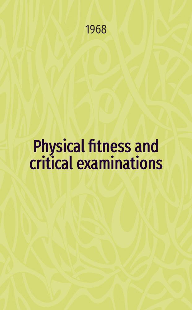 Physical fitness and critical examinations = Fysická zdatnost a její posuzování : Proceedings of the Symposium held Sept. 27th 1967 in Nitra, Czechoslovakia