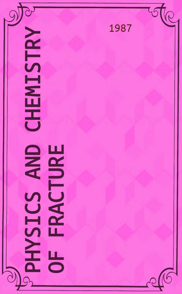 Physics and chemistry of fracture : Spec. iss