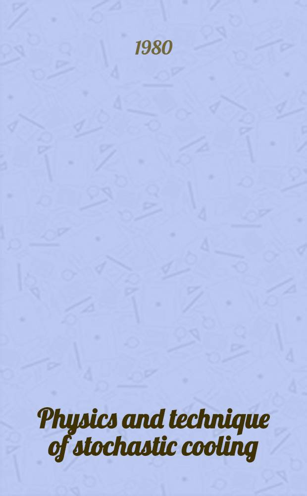 Physics and technique of stochastic cooling