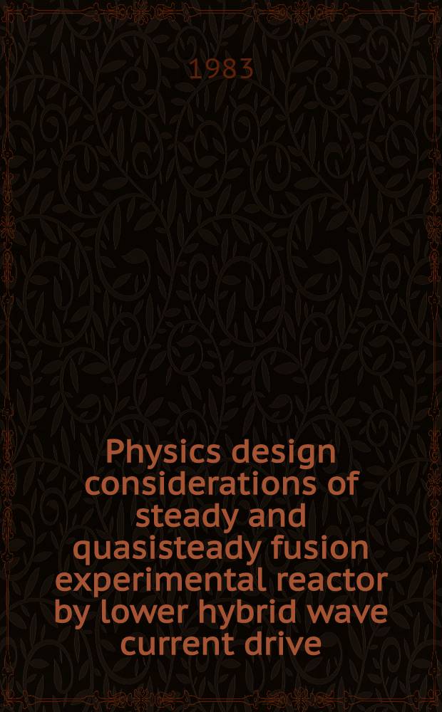 Physics design considerations of steady and quasisteady fusion experimental reactor by lower hybrid wave current drive