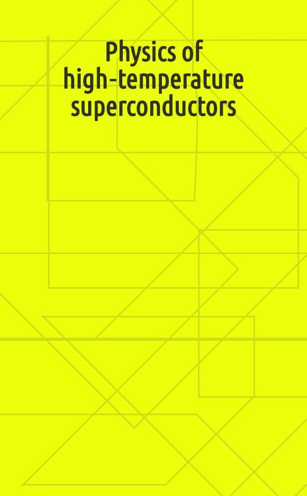 Physics of high-temperature superconductors : Proc. of the Toshiba intern. school of superconductivity (ITS²), Kyoto, Japan, July 15-20, 1991