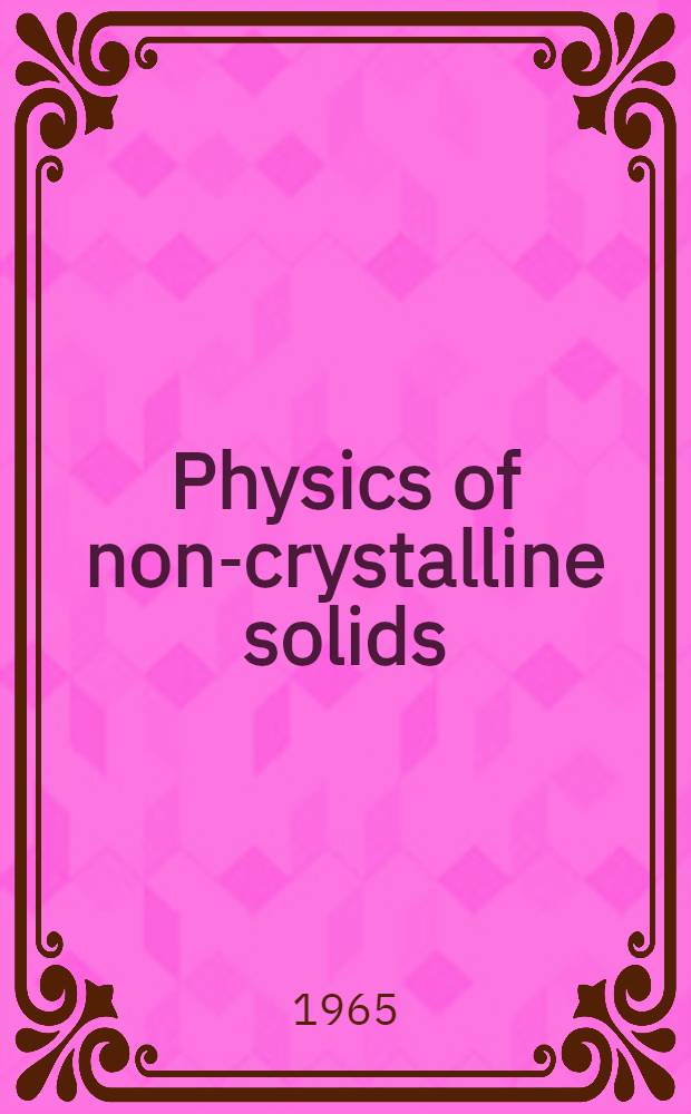 Physics of non-crystalline solids : Proceedings of the International conference, Delft, July, 1964