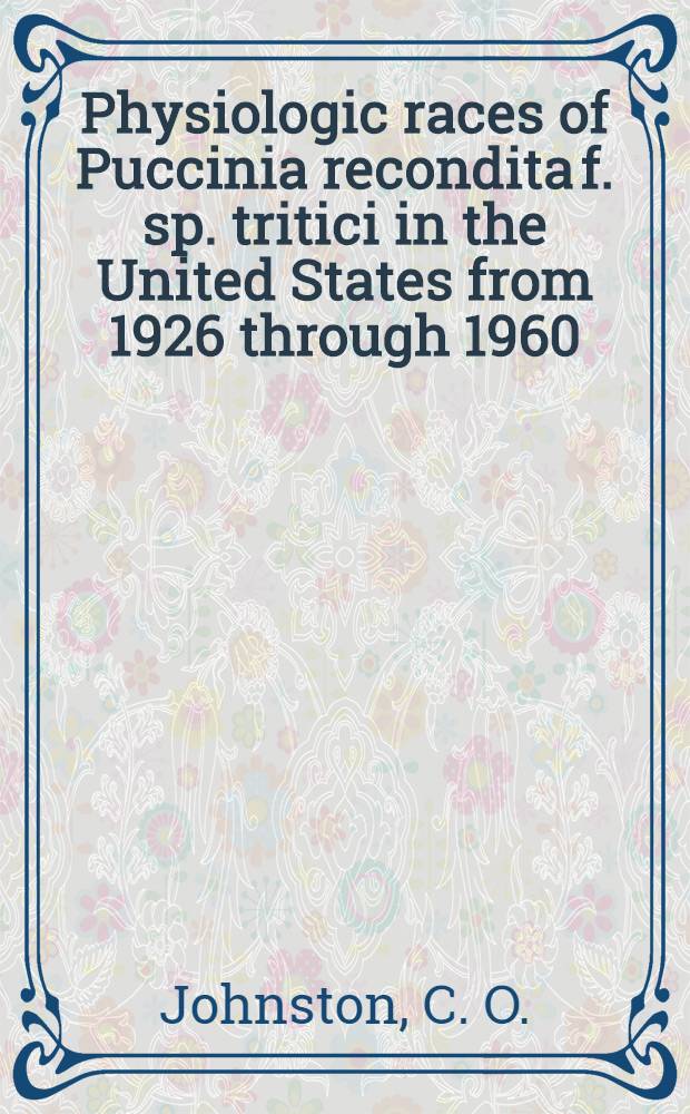 Physiologic races of Puccinia recondita f. sp. tritici in the United States from 1926 through 1960