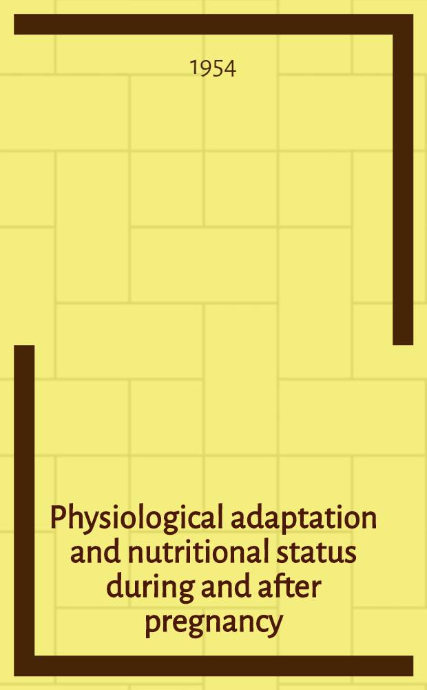 Physiological adaptation and nutritional status during and after pregnancy